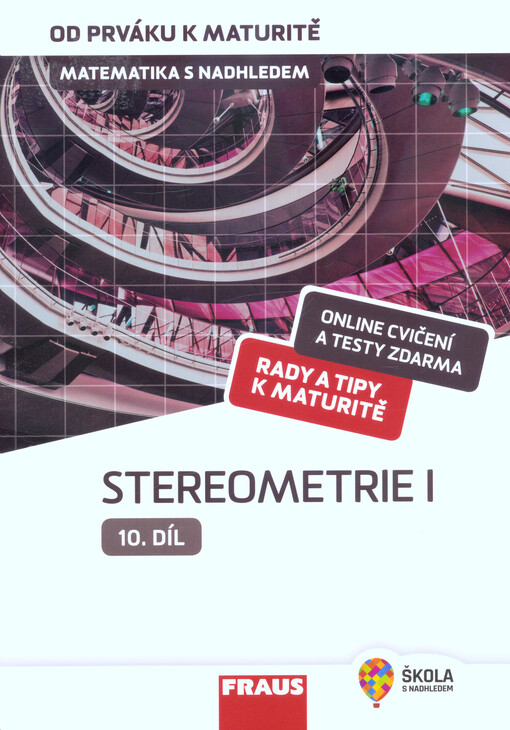 Matematika s nadhledem : od prváku k maturitě. 10. díl, Stereometrie I