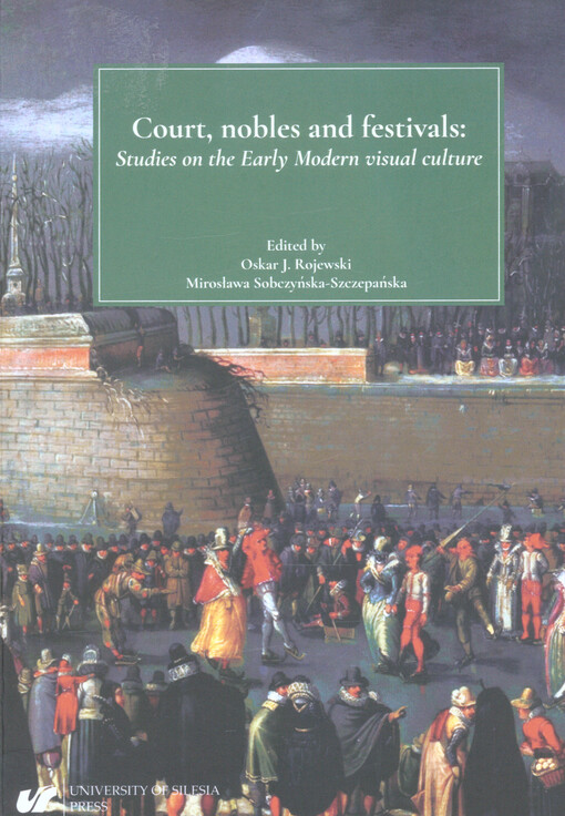 Court, nobles and festivals : studies on the early modern visual culture
