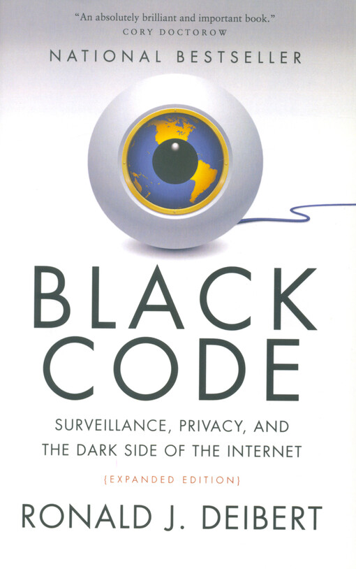Black code : surveillance, privacy, and the dark side of the Internet