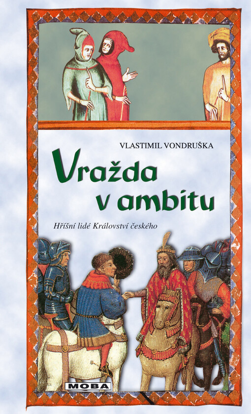 Vražda v ambitu: tři případy, které rozřešil mladý Oldřich z Chlumu, Vyd. 1.