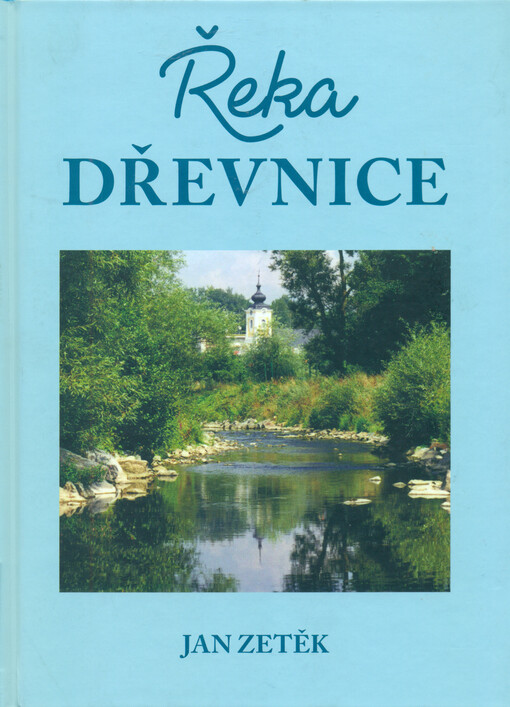 Řeka Dřevnice : místopisné a literární glosy k povodí