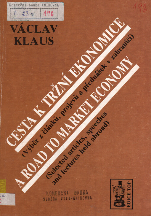 Cesta k tržní ekonomice: (výběr z článků, projevů a přednášek v zahraničí) = A road to market economy : (selected articles, speeches and lectures held abroad)