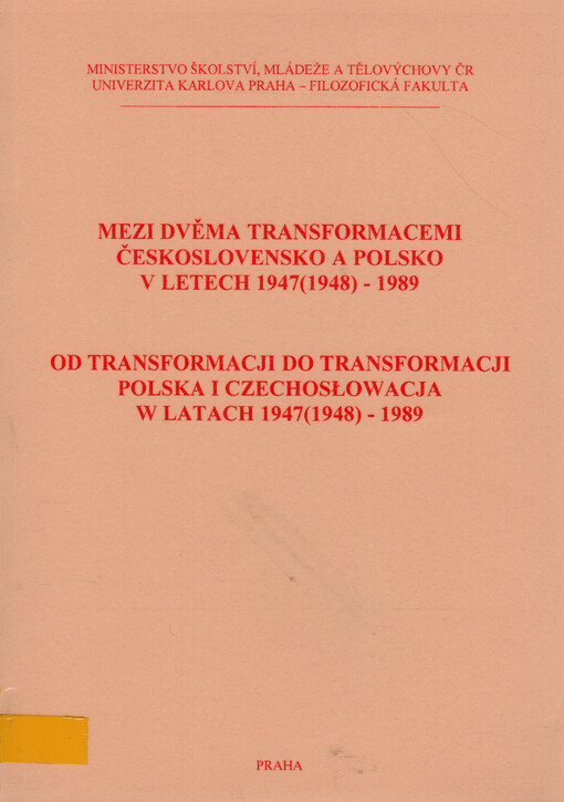 Mezi dvěma transformacemi - Československo a Polsko v letech 1947(1948)-1989 =: Od transformacji do transformacji - Polska i Czechosłowacja w latach 1947(1948)-1989