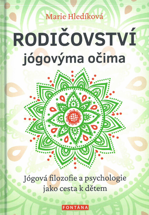 Rodičovství jógovýma očima : jógová filozofie a psychologie jako cesta k dětem
