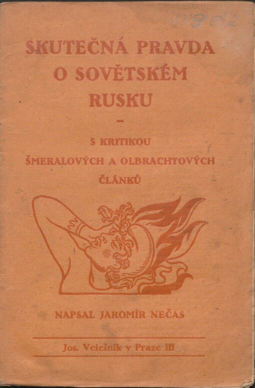 Skutečná pravda o sovětském Rusku :s kritikou Šmeralových a Olbrachtových článků