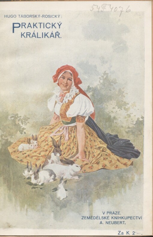Praktický králikář: chov králíků po stránce všeobecné i podrobné, zařizování králikáren, ošetřování, krmení, odchov, plemenění a zabíjení králíků : nemoci a správné jich léčení : zpracování koží králičích, úprava masa králičího za pokrm : výstavy králikářské, posuzování králíků na nich a m.j. : se zvláštním ohledem na králíky jednobarevné, jakožto odrůdy pro dnešní poměry nejvýznačnější