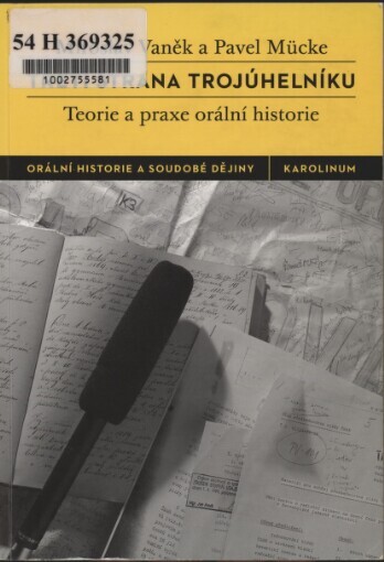 Třetí strana trojúhelníku: teorie a praxe orální historie