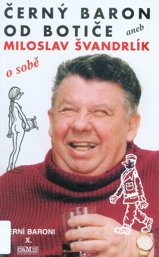 Černí baroni. X., Černý baron od Botiče, aneb, Miloslav Švandrlík o sobě