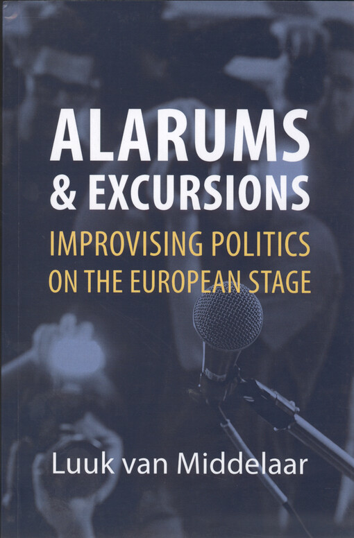 Alarums & excursions : improvising politics on the european stage