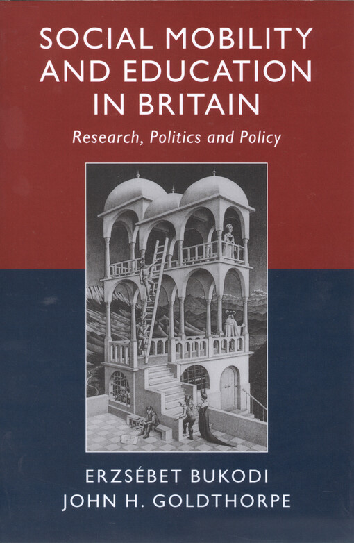 Social mobility and education in Britain : research, politics and policy