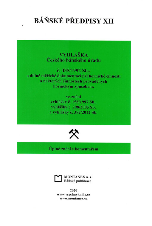 Úplné komentované znění vyhlášky č. 435/1992 Sb., o důlně měřické dokumentaci při hornické činnosti a některých činnostech prováděných hornickým způsobem, ve znění vyhlášky č. 158/1997 Sb., vyhlášky č. 298/2005 Sb. a vyhlášky č. 382/2012 Sb.