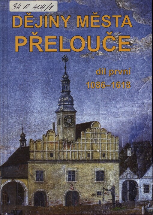 Dějiny města Přelouče. Díl I., 1086-1618
