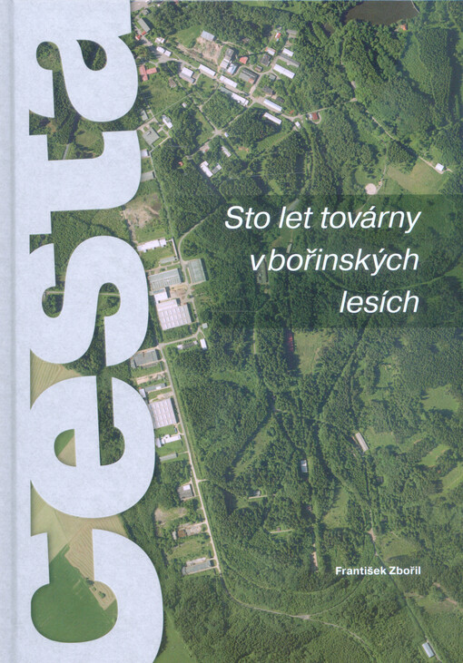 Cesta : sto let továrny v bořinských lesích