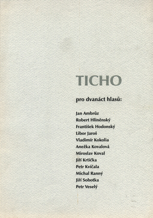 Ticho pro dvanáct hlasů: [katalog výstavy Brno], 25. ledna - 10. března 1996