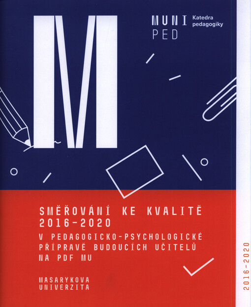 Směřování ke kvalitě 2016-2020 v pedagogicko-psychologické přípravě budoucích učitelů na PdF MU