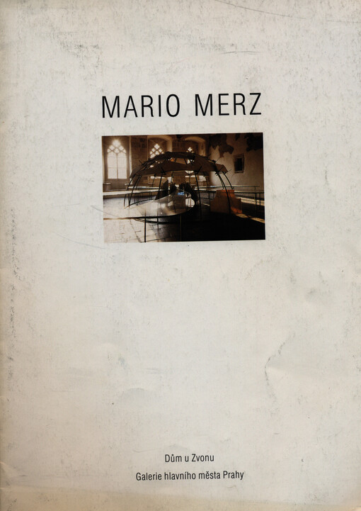 Mario Merz : Galerie hlavního města Prahy, Dům U Zvonu, 26.10.1995-22.1.1996