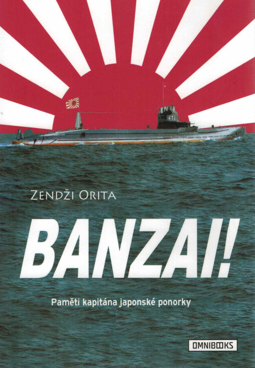 Banza! : paměti kapitána japonské ponorky