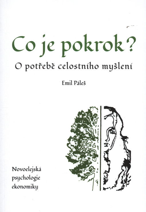 Co je pokrok? : o potřebě celostního myšlení : novoelejská psychologie ekonomiky