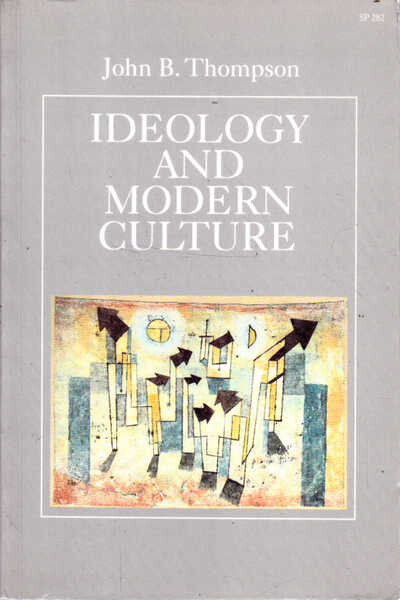 Ideology and modern culture : critical social theory in the era of mass communication