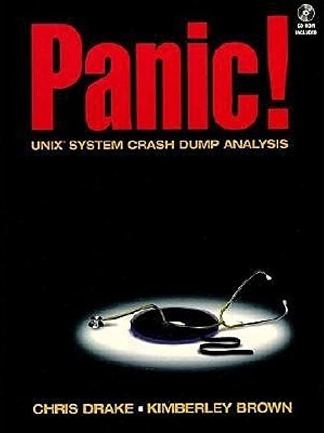 PANIC! UNIX System Crash Dump Analysis Handbook (Bk/CD-ROM)
