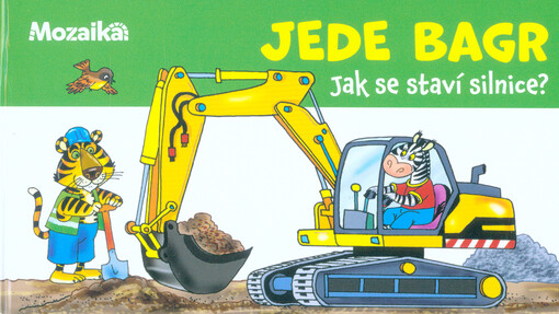 Jede bagr : jak se staví silnice?