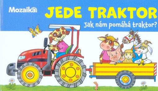 Jede traktor : jak nám pomáhá traktor?