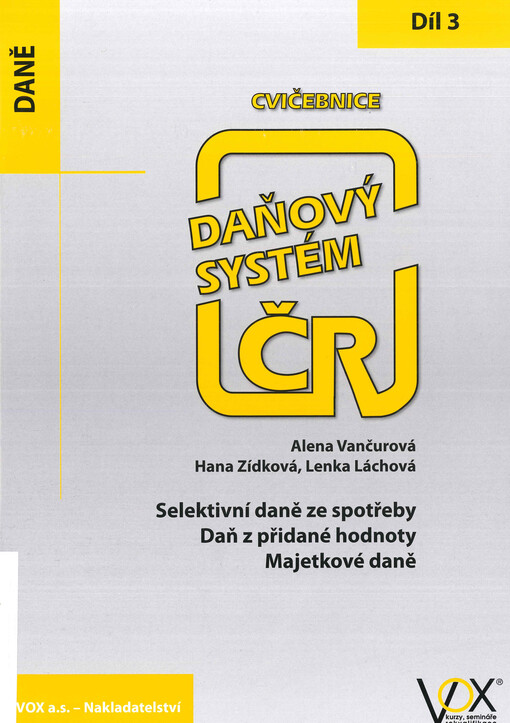 Daňový systém ČR : cvičebnice. 3. díl, Selektivní daně ze spotřeby, daň z přidané hodnoty, majetkové daně