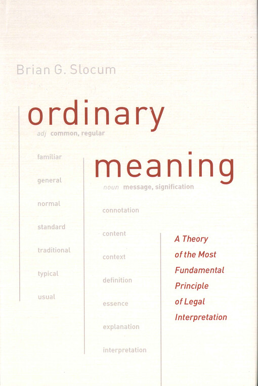 Ordinary meaning : a theory of the most fundamental principle of legal interpretation