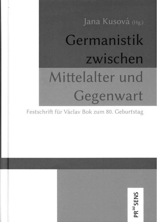 Germanistik zwischen Mittelalter und Gegenwart : Festschrift für Václav Bok zum 80. Geburtstag