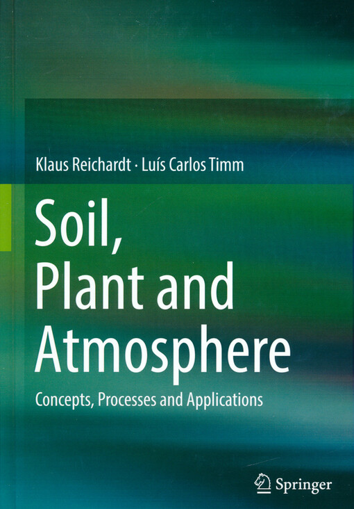 Soil, plant and atmosphere : concepts, processes and applications