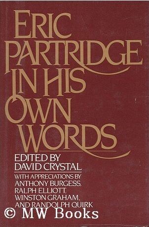 Eric Partridge in his own words