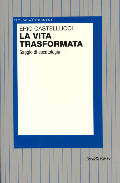 La vita trasformata : saggio di escatologia