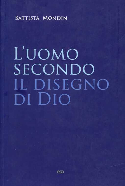 L'uomo secondo il disegno di Dio : trattato di antropologia teologica