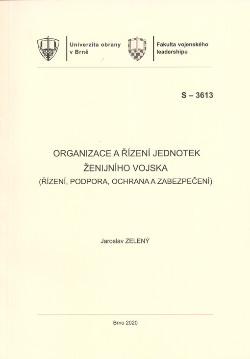 Organizace a řízení jednotek ženijního vojska : (řízení, podpora, ochrana a zabezpečení) : studijní text