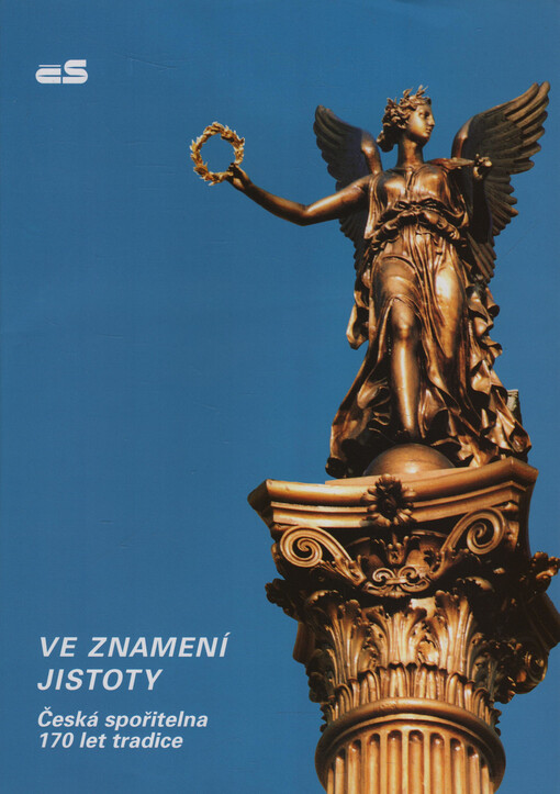 Ve znamení jistoty : Česká spořitelna - 170 let tradice