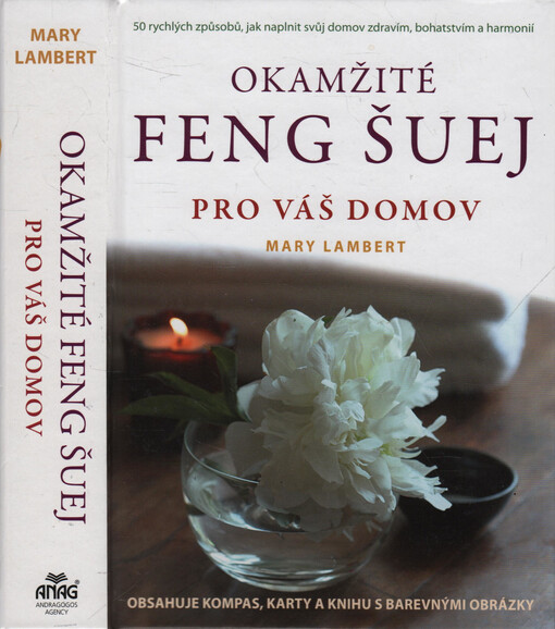Okamžité feng šuej pro váš domov : 50 rychlých způsobů, jak naplnit svůj domov zdravím, bohatstvím a harmonií