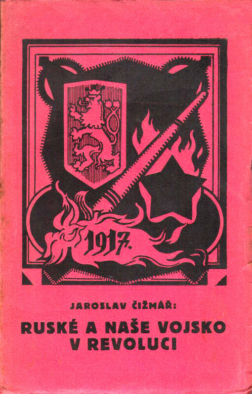 Ruské a naše vojsko v revoluci : (rok 1917)