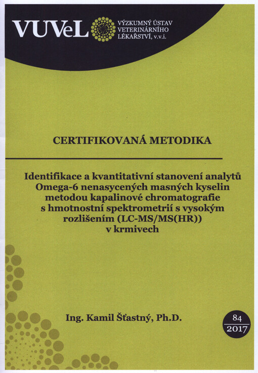 Identifikace a kvantitativní stanovení analytů Omega-6 nenasycených mastných kyselin metodou kapalinové chromatografie s hmotnostní spektrometrií s vysokým rozlišením (LC-MS/MS(HR)) v krmivech