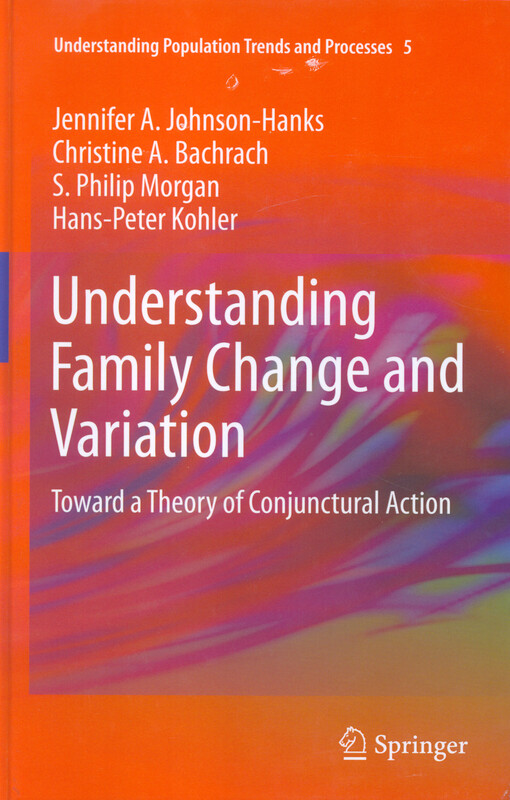 Understanding family change and variation : toward a theory of conjunctural action
