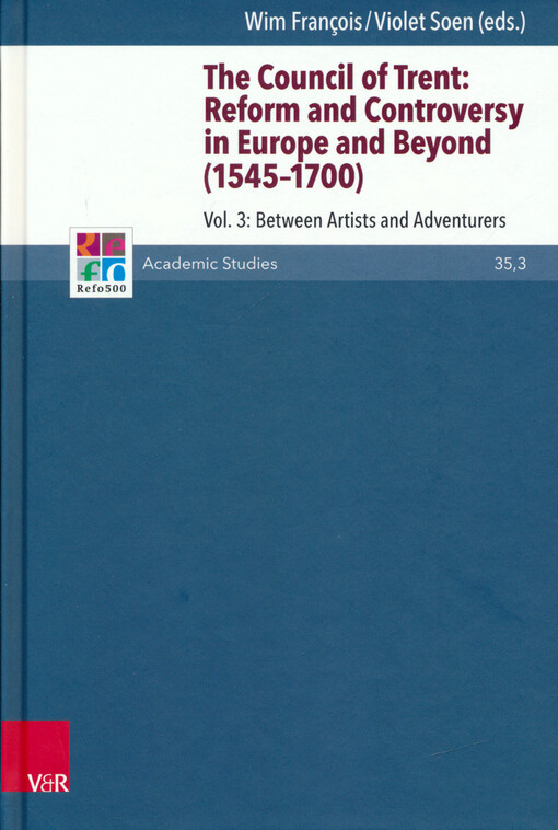 The Council of Trent : reform and controversy in Europe and beyond (1545-1700). Volume 3, Between artists and adventurers