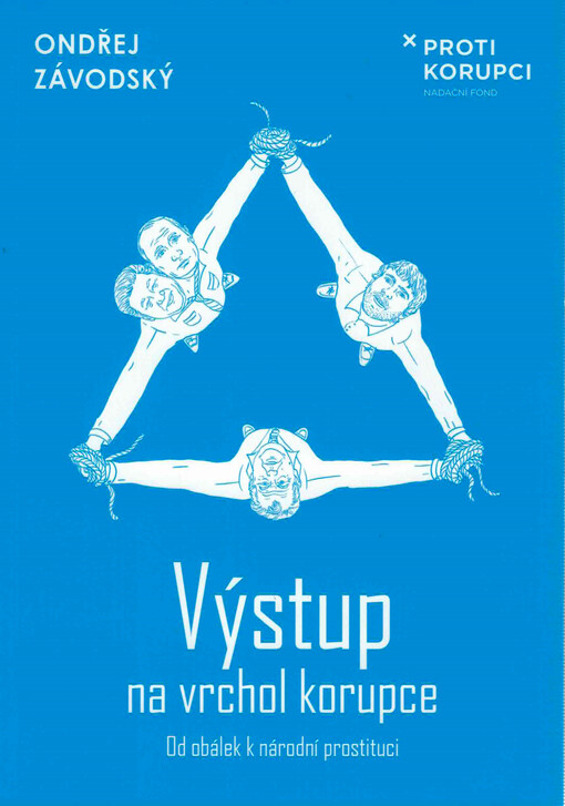Výstup na vrchol korupce : od obálek k národní prostituci
