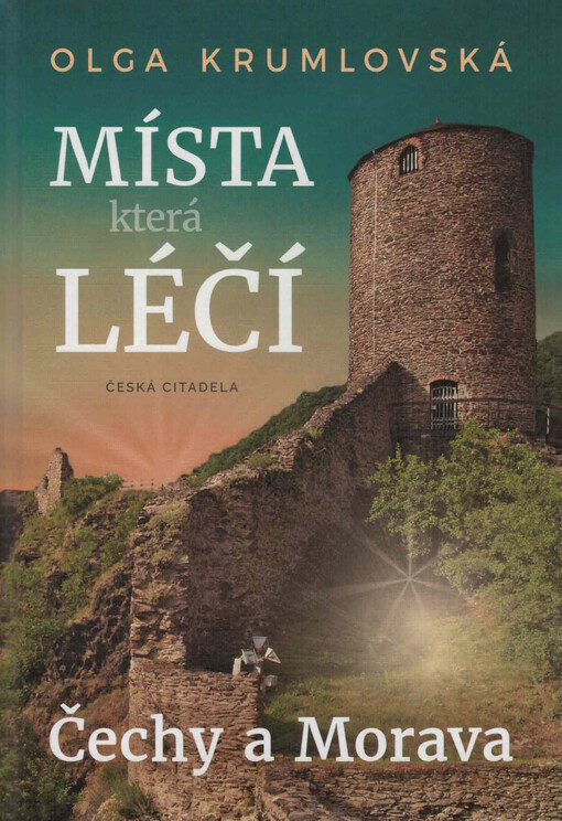Místa, která léčí : Čechy a Morava