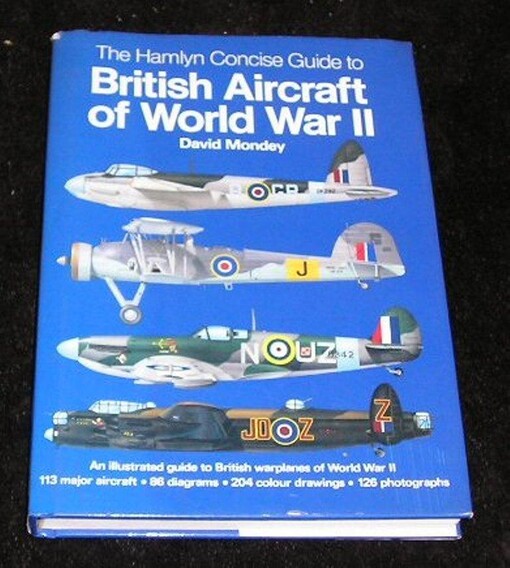 The Hamlyn Concise Guide to British Aircraft of World War II : An Illustrated Guide to British Warplanes of World War II