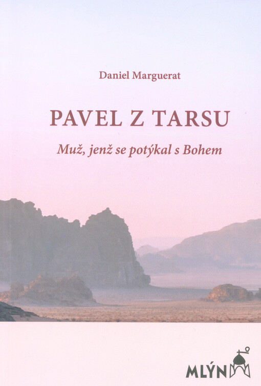 Pavel z Tarsu : muž, jenž se potýkal s Bohem
