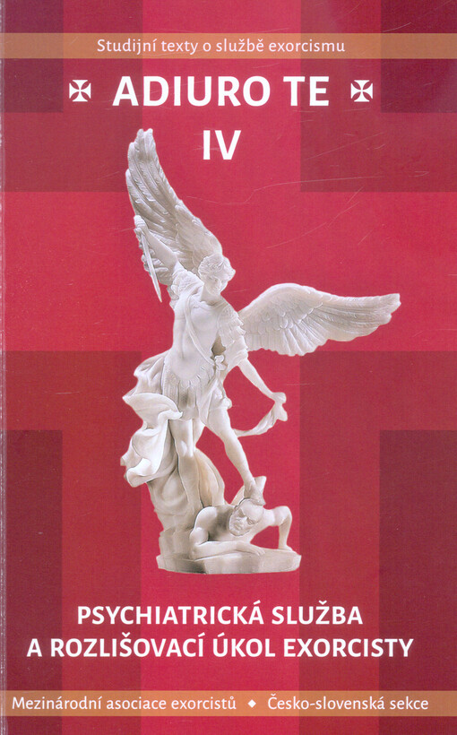 Adiuro te : sborník. IV, Psychiatrická služba a rozlišovací úkol exorcisty