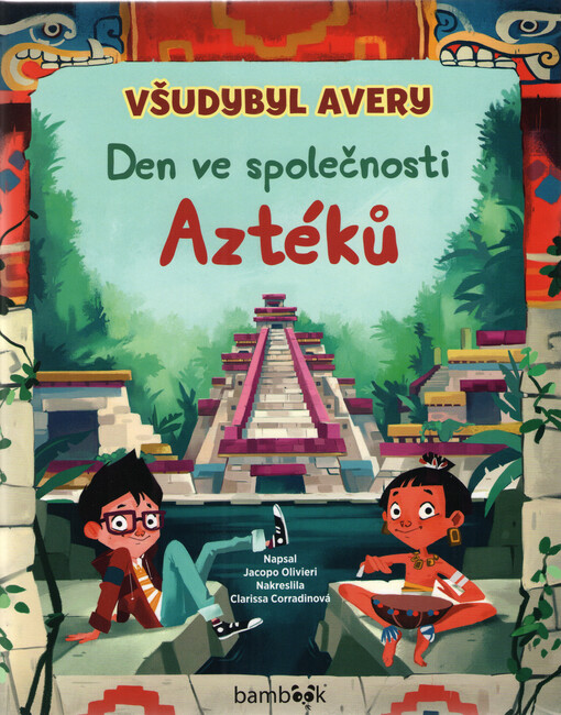 Všudybyl Avery. Den ve společnosti Aztéků