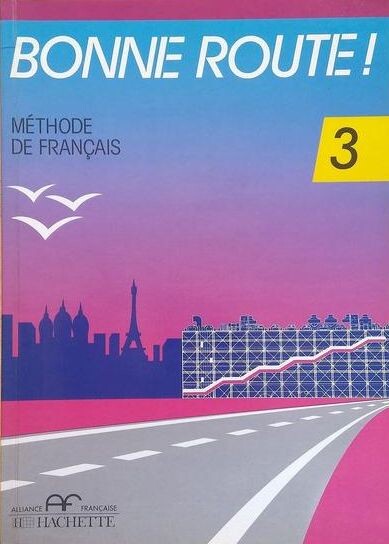Bonne route 3 : méthode de français   