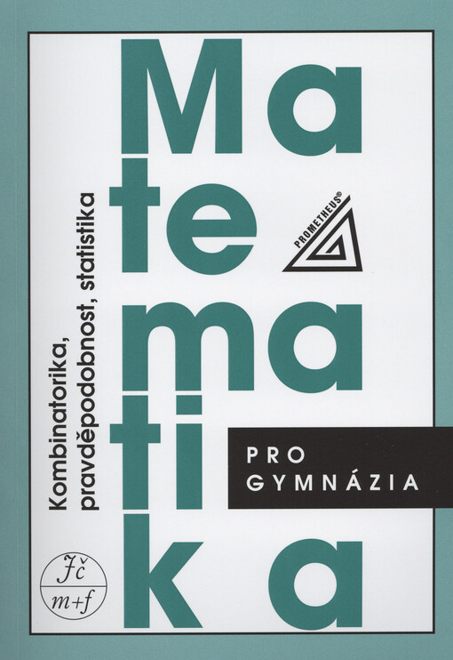 Matematika pro gymnázia. Kombinatorika, pravděpodobnost, statistika