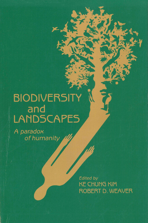 Biodiversity and landscapes : <<a>> paradox of humanity ; eds. Ke Chung Kim, Robert D. Weaver
