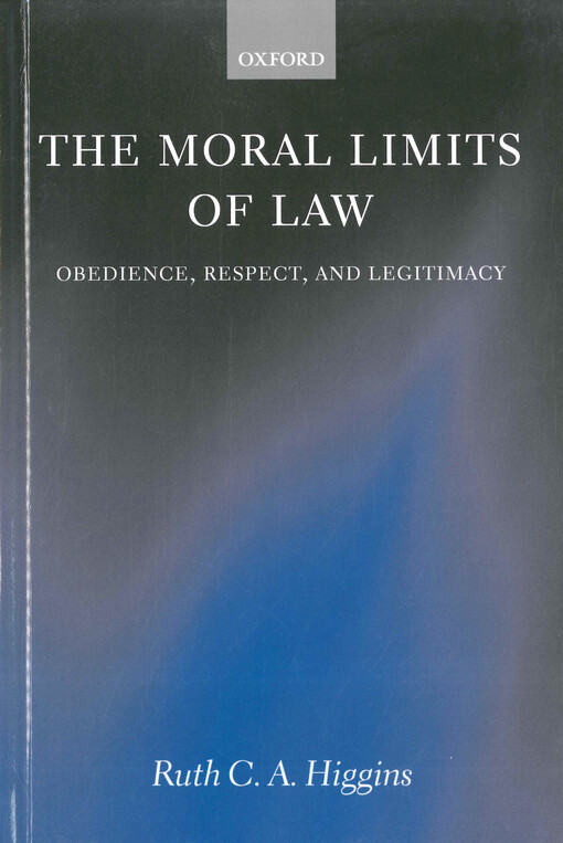 The moral limits of law : obedience, respect, and legitimacy